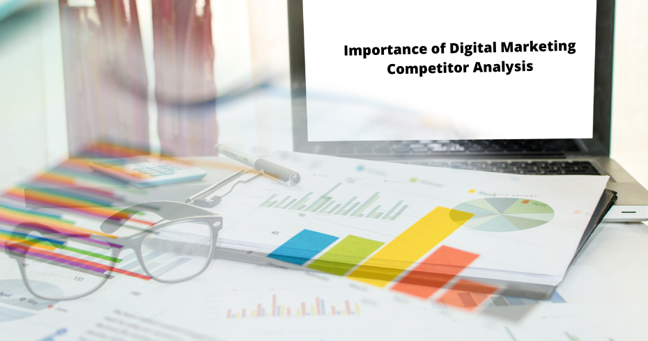 Importance of Digital Marketing Competitor Analysis for Your Business