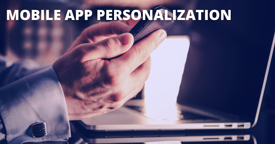 What is Mobile App Personalization
